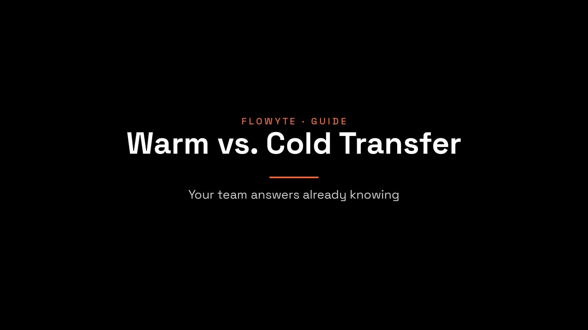 Warm Transfer vs Cold Transfer: Differences and When to Use Each